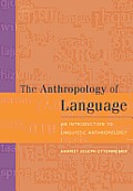 Anthropology of Language An Introduction to Linguistic Anthropology 2nd edition