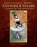 Culture & Values A Survey Of The Humanities Volume Ii With Resource Center Printed Access Card