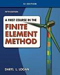 First Course In The Finite Element Method Si Version