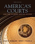 Americas Courts & the Criminal Justice System 10th edition