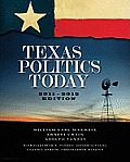 Texas Politics Today 2011 2012 Edition