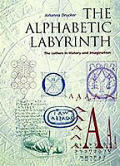 Alphabetic Labyrinth the Letters in History & Imagination