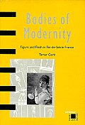 Bodies Of Modernity Figure & Flesh In Fi