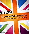 Vision 50 Years Of British Creativity