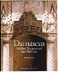 Damascus Hidden Treasures Of The Old Cit