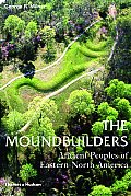 Moundbuilders Ancient Peoples Of Eastern