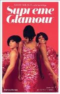 Supreme Glamour The Inside Story of the Original Pop Fashionistas