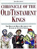 Chronicle of the Old Testament Kings The Reign By Reign Record of the Rulers of Ancient Israel