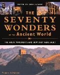Seventy Wonders of the Ancient World The Great Monuments & How They Were Built