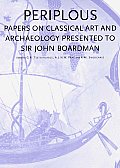 Periplous: Papers on Classical Art and Archaeology Presented to Sir John Boardman
