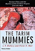 Tarim Mummies Ancient China & The Myster