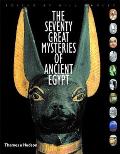Seventy Great Mysteries Of Ancient Egypt