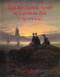 Romantic Spirit In German Art 1790 1990