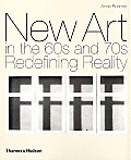 New Art in the 60s & 70s Redefining Reality