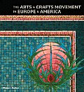 Arts & Crafts Movement in Europe & America Design for the Modern World 1880 1920
