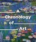 A Chronology of Art: A Timeline of Western Culture from Prehistory to the Present