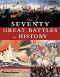 Seventy Great Battles in History