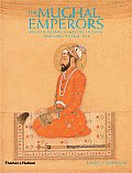Mughal Emperors & the Islamic Dynasties of India Iran & Central Asia 1206 1925