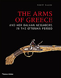 The Arms of Greece and Her Balkan Neighbors in the Ottoman Period