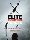 Elite Fighting Forces From the Praetorian Guard to the Green Berets