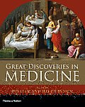 Great Discoveries in Medicine Great Discoveries in Medicine Great Discoveries in Medicine