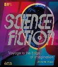Science Fiction Voyage to the Edge of Imagination