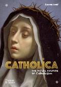 Catholica The Visual Culture of Catholicism