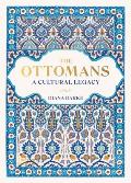 Ottomans A Cultural Legacy