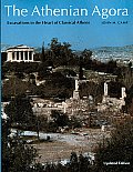 Athenian Agora Excavations in the Heart of Classical Athens