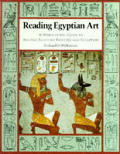 Reading Egyptian Art A Hieroglyphic Guide to Ancient Egyptian Painting & Sculpture