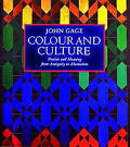 Colour and Culture: Practice and Meaning From Antiquity To Abstraction
