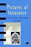 Pictures of Innocence: The History and Crisis of Ideal Childhood