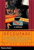Decoupage: A Practical Guide to the Art of Decorating Surfaces with Paper Cutouts