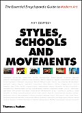 Styles Schools & Movements The Essential Encyclopaedic Guide to Modern Art
