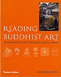 Reading Buddhist Art An Illustrated Guide to Buddhist Signs & Symbols