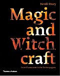 Magic & Witchcraft From Shamanism to the Technopagans