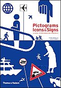 Pictograms Icons & Signs A Guide to Information Graphics