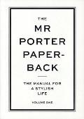 Mr Porter Paperback The Manual for a Stylish Life Volume 1