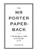 The MR Porter Paperback, Volume 2: The Manual for a Stylish Life