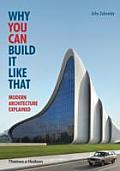 Why You Can Build it Like That Modern Architecture Explained