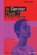 Is Gender Fluid? (the Big Idea Series)