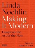 Making It Modern Essays on the Art of the Now