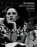 Dora Maar With & without Picasso a Biography