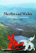 Merlin & Wales A Magicians Landscape