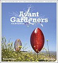Avant Gardeners 50 Visionaries of the Contemporary Landscape