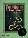Tree Of Rivers The Story Of The Amazon