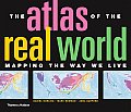 Atlas of the Real World Mapping the Way We Live
