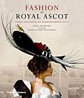 Fashion at Royal Ascot: Three Centuries of Thoroughbred Style. James Sherwood