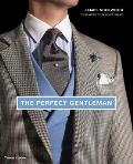 Perfect Gentleman The Pursuit of Timeless Elegance & Style in London