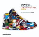 Sneakers: Complete Limited Edition Guide: The Complete Limited Editions Guide